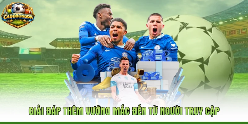 Giải đáp thêm vướng mắc đến từ người truy cập